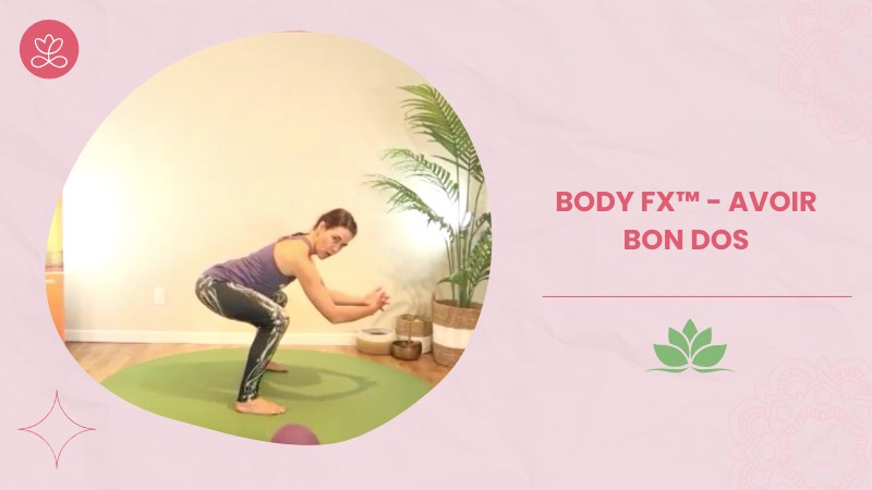 14 - Body Fx™️ - Avoir bon dos avec Mireille Martel